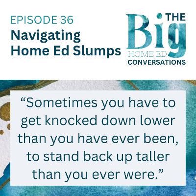 Navigating Home Ed Slumps: Real-Life Strategies for Getting Back on Track (and Giving Yourself Grace)