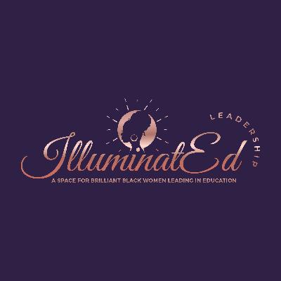 IlluminatEd Leadership (Trailer) IlluminatEd Leadership (Trailer)