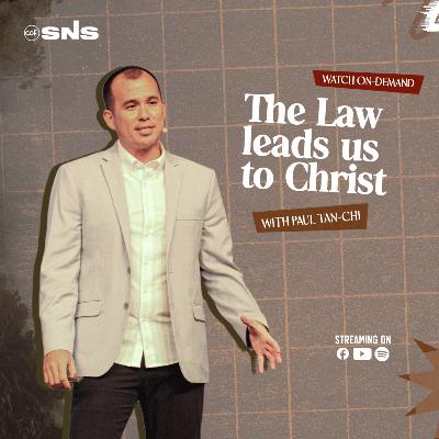 No Other Gospel | The Law Leads Us To Christ | Paul Tan-Chi