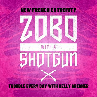 NEW FRENCH EXTREMITY: Trouble Every Day with Kelly Gredner