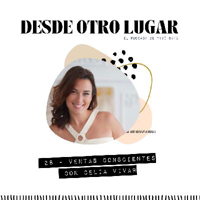 #28 Ventas conscientes con Celia Vivar