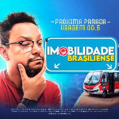 Viagem 5 - A (I)mobilidade Brasiliense