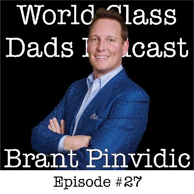 WCD 027: BRANT PINVIDIC - Be In the Center of Family Experiences, Not the Sidelines WCD 027: BRANT PINVIDIC - Be In the Center of Family Experiences, Not the Sidelines