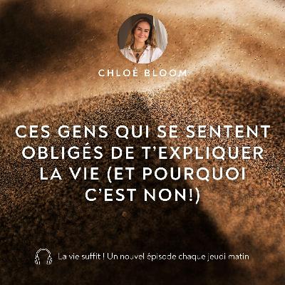 Ces gens qui se sentent obligés de t’expliquer la vie (et pourquoi c’est non!)