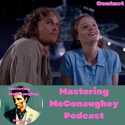 Contact: Jodie Foster Phones Home and Ends Up in Florida (yuck) and McConaughey is a Luddite