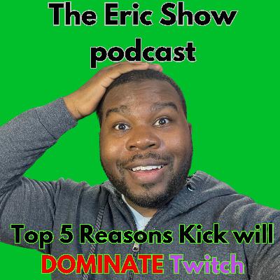 Top 5 Reasons Kick will dominate Twitch Top 5 Reasons Kick will dominate Twitch