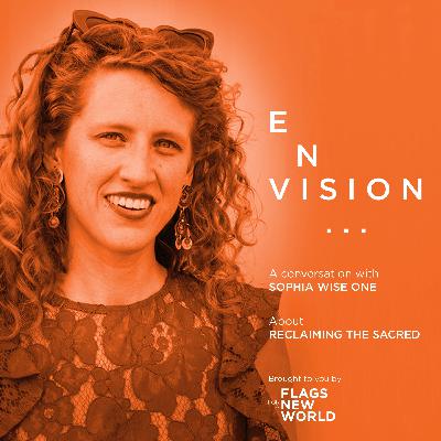 E011 reclaiming the sacred with Sophia Wise One E011 reclaiming the sacred with Sophia Wise One