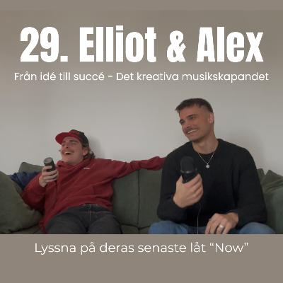 29. Elliot & Alex - Från idé till succé - Det kreativa musikskapandet 29. Elliot & Alex - Från idé till succé - Det kreativa musikskapandet