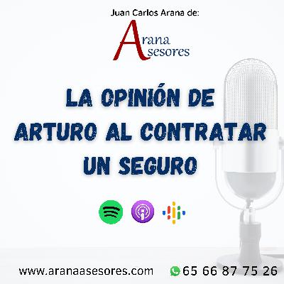 Qué opina Arturo al contratar un seguro con Juan Carlos Arana Agente de Seguros de Arana Asesores