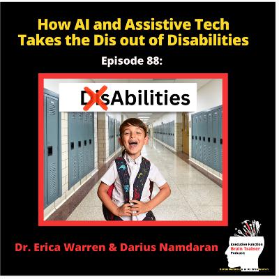 #88: How AI and Assistive Technology can take the Dis out of Disabilities Recorded