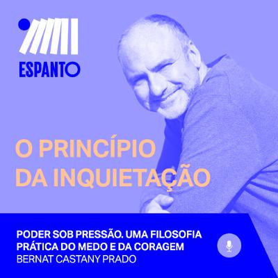 Ep.13 – Poder sob pressão. Uma filosofia prática do medo e da coragem Ep.13 – Poder sob pressão. Uma filosofia prática do medo e da coragem