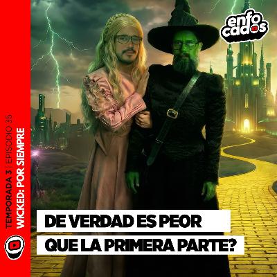 S03E35 | WICKED POR SIEMPRE: Una SEGUNDA PARTE que sólo hace de PEGAMENTO