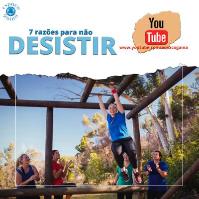 7 razões para não desistir