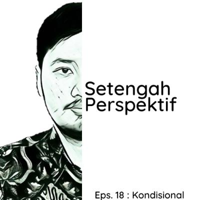 Eps 18 : Kondisional