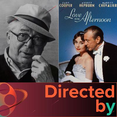 Love in the Afternoon - Directed by... Billy Wilder, Episode 14