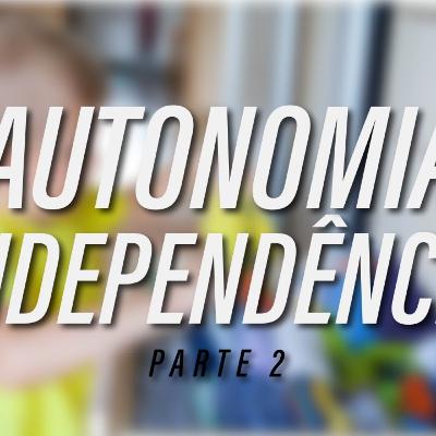 #14 - Autonomia e Independência