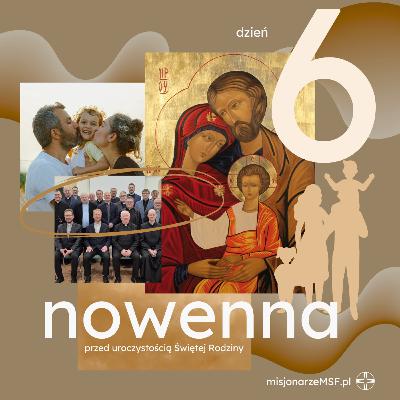 Nowenna do Świętej Rodziny - dzień 6 Nowenna do Świętej Rodziny - dzień 6