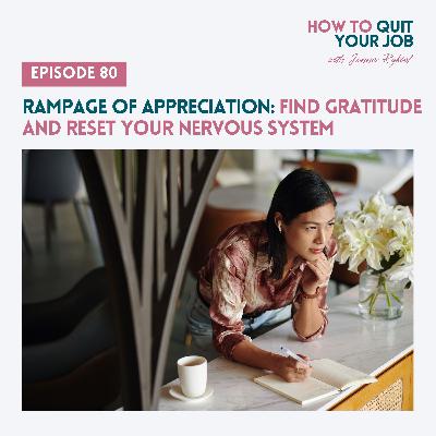 080. Rampage of Appreciation: Find Gratitude and Reset Your Nervous System