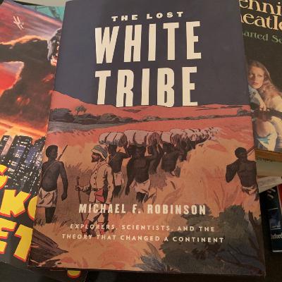The Lost White Tribe (with Michael Robinson)