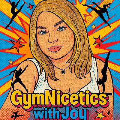 GymNicetics with Joy - Episode 23: Selena Harris-Miranda GymNicetics with Joy - Episode 23: Selena Harris-Miranda