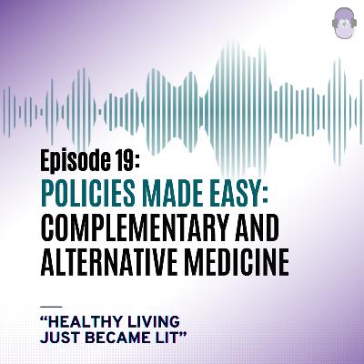 Policies Made Easy: Complementary and Alternative Medicine
