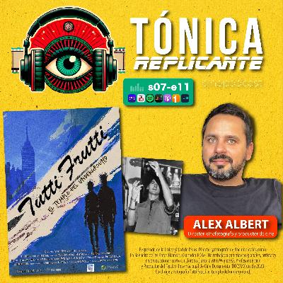 T.7 - E.11: Entrevista Alex Albert, co-director del documental "El Tutti Frutti, el templo del underground"