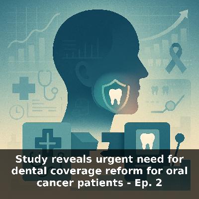 Oral Cancer Study & Dental Coverage Reform — What Older Adults Face