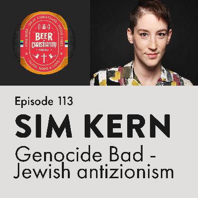Episode 113: Sim Kern, author of Genocide Bad - Jewishness and antizionism