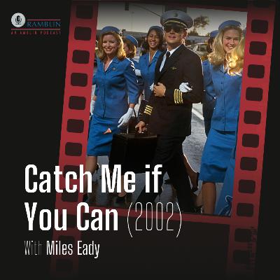 Catch Me If You Can (2002) with Miles Eady Catch Me If You Can (2002) with Miles Eady