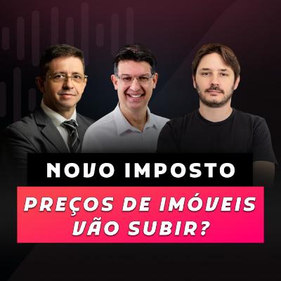 Nova REFORMA TRIBUTÁRIA e o Impacto no Mercado Imobiliário