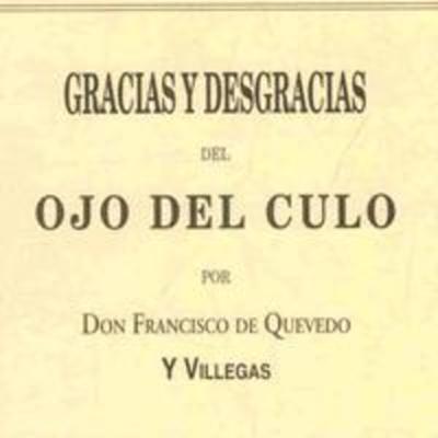 Gracias y desgracias del ojo del culo (Quevedo) #clásicos Gracias y desgracias del ojo del culo (Quevedo) #clásicos