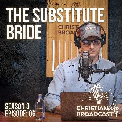 S3E06 | THE SUBSTITUTE BRIDE S3E06 | THE SUBSTITUTE BRIDE