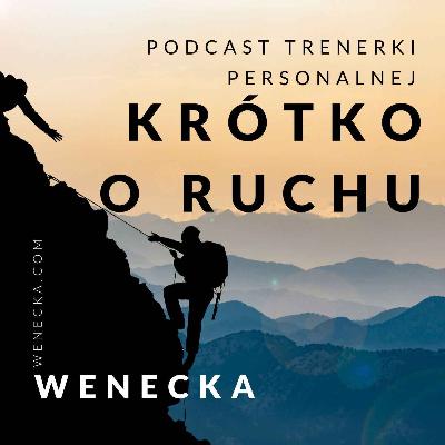 Krótko o ruchu opowiada Justyna Wenecka Krótko o ruchu opowiada Justyna Wenecka