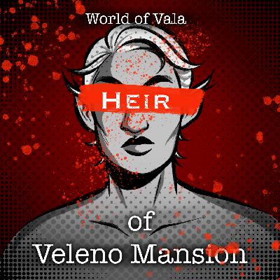 Heir of Veleno Mansion - Episode 5 Heir of Veleno Mansion - Episode 5