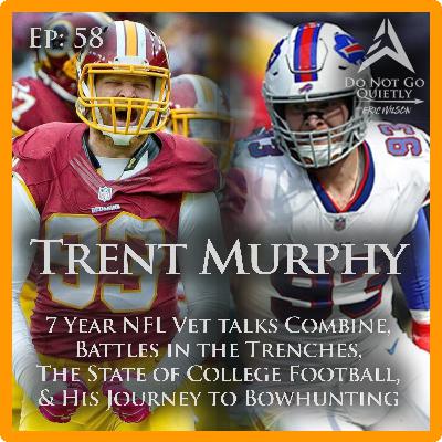 NFL Combine, Battles in the Trenches, State of CFB, & Journey to Bowhunting w/ Trent Murphy NFL Combine, Battles in the Trenches, State of CFB, & Journey to Bowhunting w/ Trent Murphy