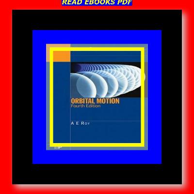 FULL DOWNLOAD (PDF) Orbital Motion PDF EBOOK DOWNLOAD