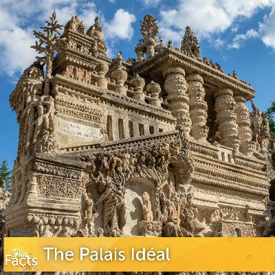 Fun Facts About The Palais Idéal