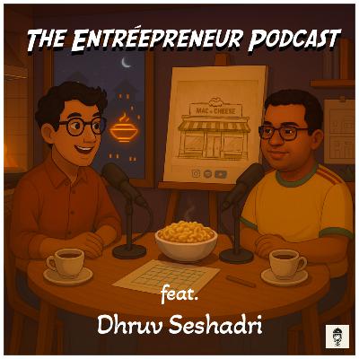 Episode #18 - Dhruv Seshadri