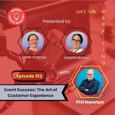 Episode 315 - Event Success: The Art of Customer Experience