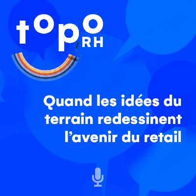 Quand les idées du terrain redessinent l’avenir du retail avec Vincent Martin, Responsable des talents du groupe SMCP (conseils RH)