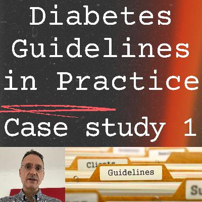 Diabetes guidelines in Practice-case 1