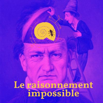 Le raisonnement impossible Le raisonnement impossible