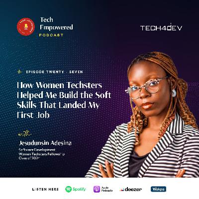 How Women Techsters Helped Me Build the Soft Skills That Landed My First Job