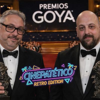 Cinepatético Retro Edition - Premios Goya