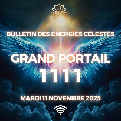 11.11 ✨ GRAND Portail du 11.11 - Mardi 11 Novembre 2025 - Vision & Manifestation