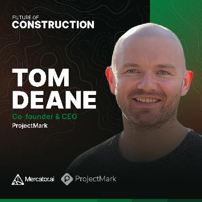 ProjectMark’s Tom Deane on Transforming Business Development with Construction Tech ProjectMark’s Tom Deane on Transforming Business Development with Construction Tech