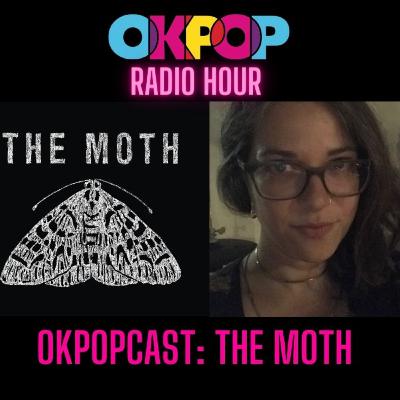 OKPOPcast: The Moth/Michelle Jalowski