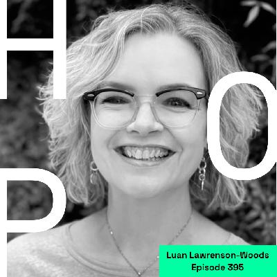 395 Luan Lawrenson-Woods: Self-Advocacy That Saves Lives