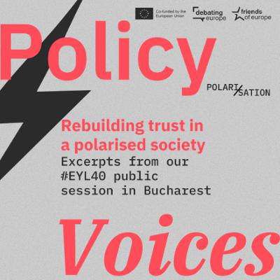 Policy Voices | Rebuilding trust in a polarised society Policy Voices | Rebuilding trust in a polarised society