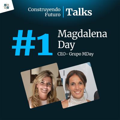 #1 Historias Inspiradoras | Magdalena Day | Construyendo Futuro Talks | CEDU